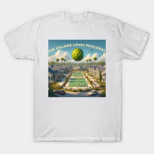 Pickleball The Village 002 Shirt T-Shirt